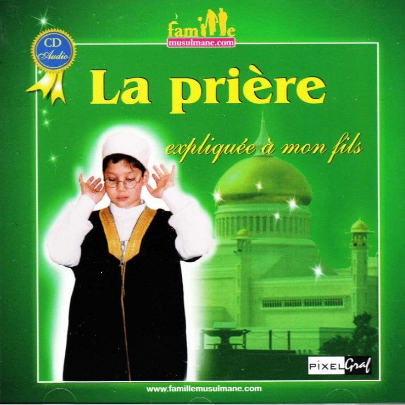 Cd : La Prière expliquée à mon fils Sana CD de musique 9782356335852 Librairie Musulmane Al-imen