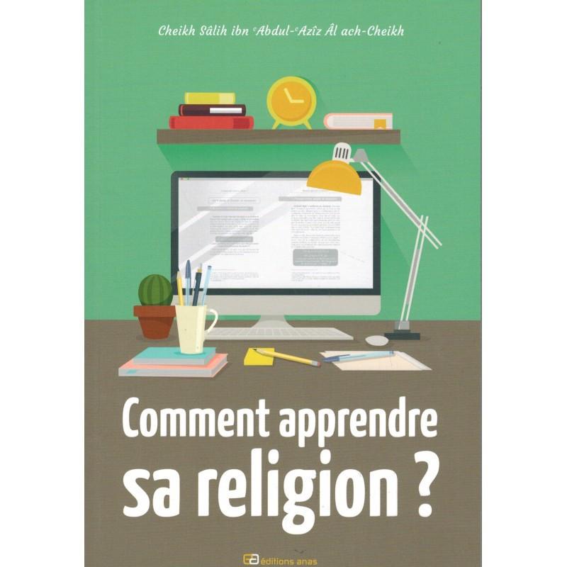 Comment apprendre sa religion ? Anas Livre > Islam > Tawhid / Aqidah (Croyance) 9782913069213 Librairie Musulmane Al-imen