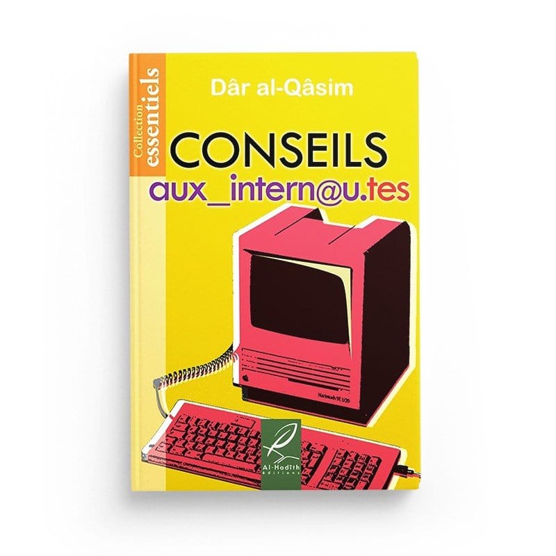 Conseils aux internautes - Dâr al-Qâsim Al-Hadîth Livre > Islam > Foi et Spiritualité 9782930395685 Librairie Musulmane Al-imen