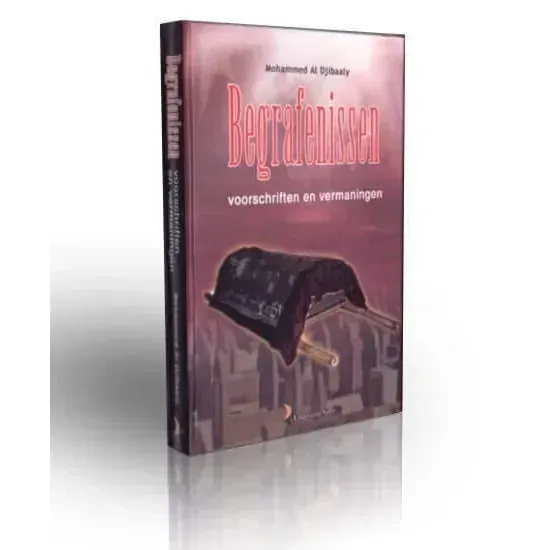 Een Verkorte Weergave van de Voorschriften met betrekking tot de Uitvaart Nederlands Boeken > Islam 9789493239104 Librairie Musulmane Al-imen