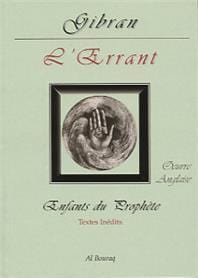 Errant (L’) (The Wanderer)
GIBRAN, Khalil Gibran Al Bouraq Livre > Islam > Foi et Spiritualité 9782841610693 Librairie Musulmane Al-imen