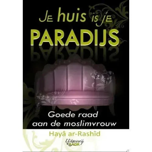 Je huis is je paradijs Nederlands Boeken > Islam 9782875280411 Librairie Musulmane Al-imen