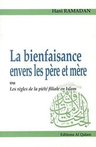 Couverture du livre « La bienfaisance envers les père et mère – Hani Ramadan – Al Qalam », Al Qalam