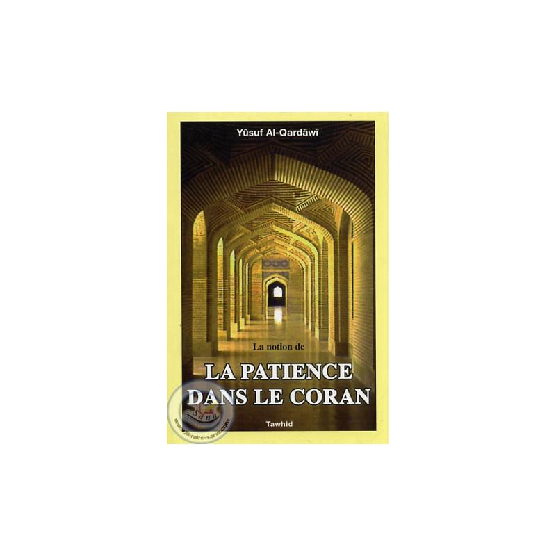 La patience dans le Coran Tawhid Livre > Islam > Foi et Spiritualité 9782848620893 Librairie Musulmane Al-imen