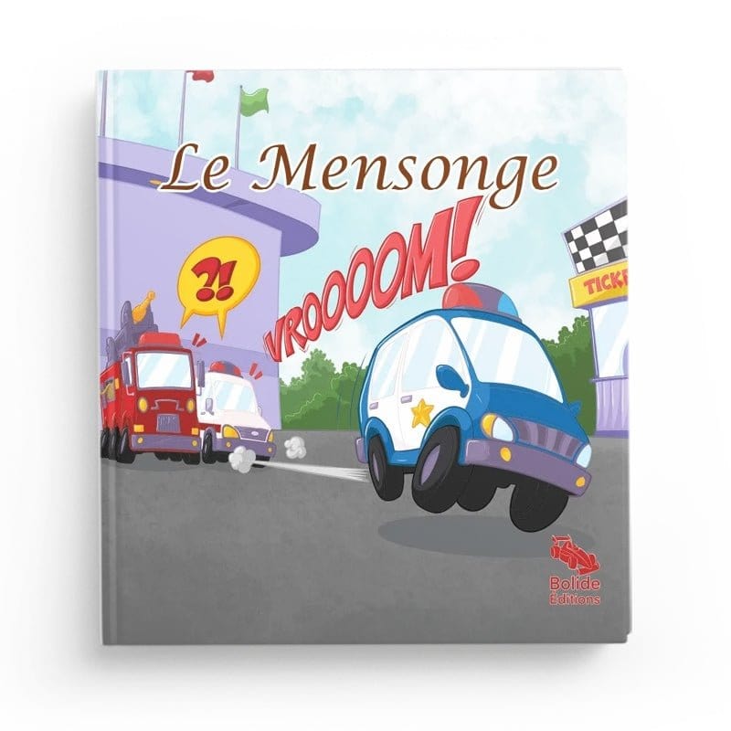 Le mensonge de Bolide édition Bolide Livre Islam Enfant 9782493483409 Librairie Musulmane Al-imen