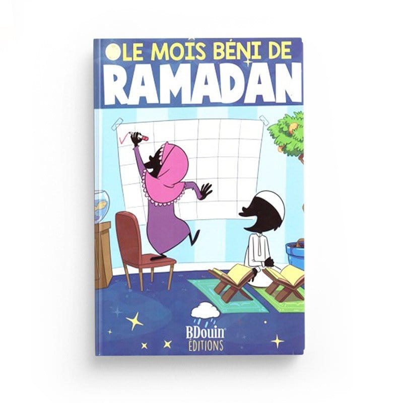 Le mois béni du Ramadan | Bdouin BDouin Livre Islam Enfant 9791096832101 Librairie Musulmane Al-imen