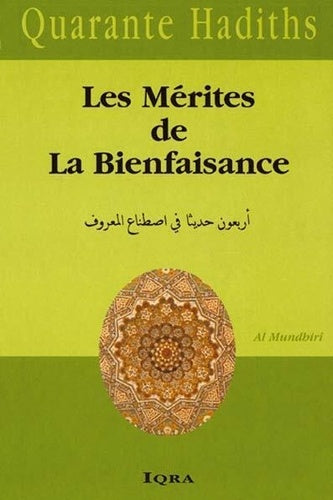 Couverture du livre « Les Mérites de la Bienfaisance - AL-MUNDHIRÎ - Iqra », IQRA