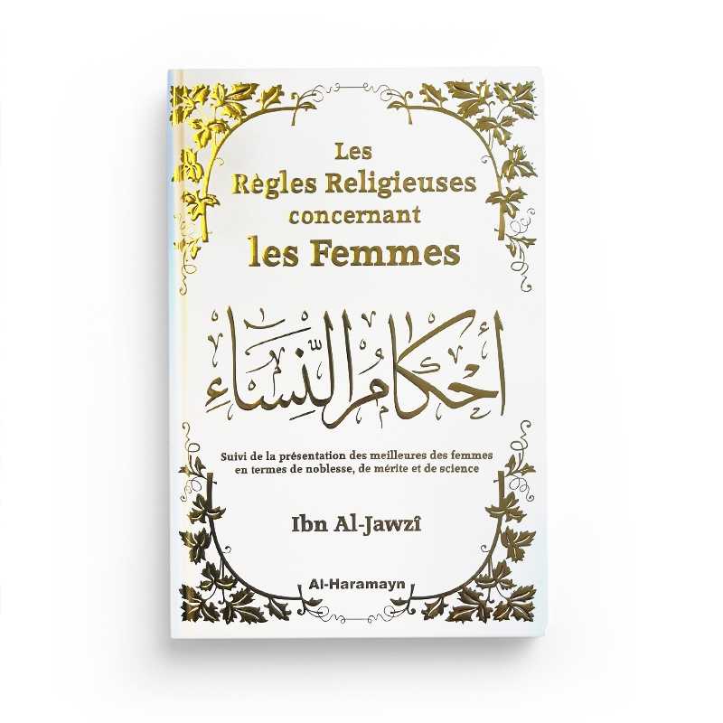 Les règles religieuses concernant les femmes par Ibn al-Jawzi Al-Haramayn Livre > Islam Librairie Musulmane Al-imen