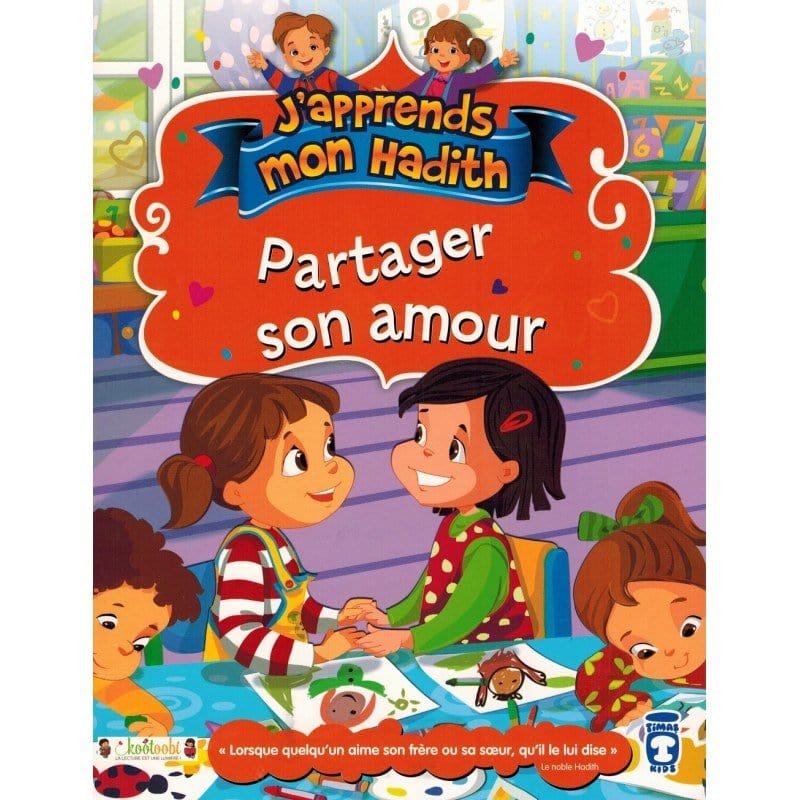 Partager son amour - J'apprends mon hadith Timas Kids Livre Islam Enfant 9791097514150 Librairie Musulmane Al-imen