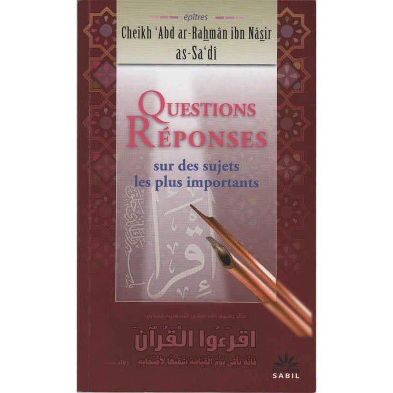 Questions Réponses sur des sujets les plus importants, de Cheikh 'Abd ar-Rahman ibn Nasir as-Sa'di (Souple) - AS-SADI Abderahman Nasir.1889-1956 - Sabil Sabil Livres > Islam 9791094267011 Librairie Musulmane Al-imen