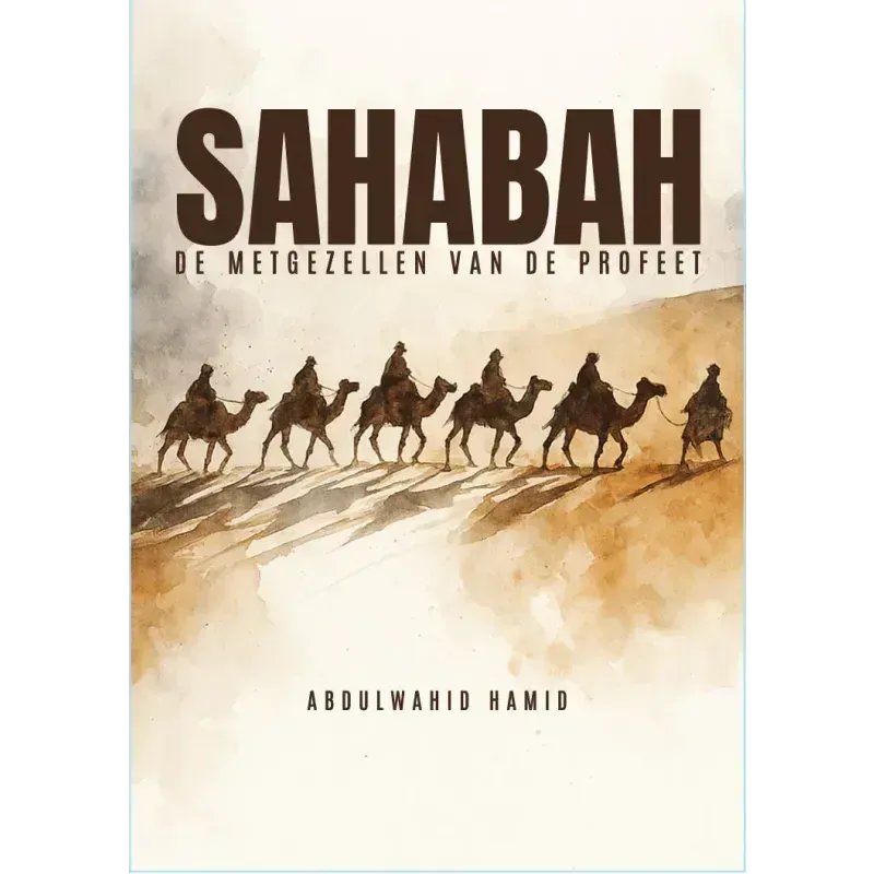 Sahabah Sahabah, de Metgezellen van de Profeet Nederlands Boeken > Islam 9789055140640 Librairie Musulmane Al-imen