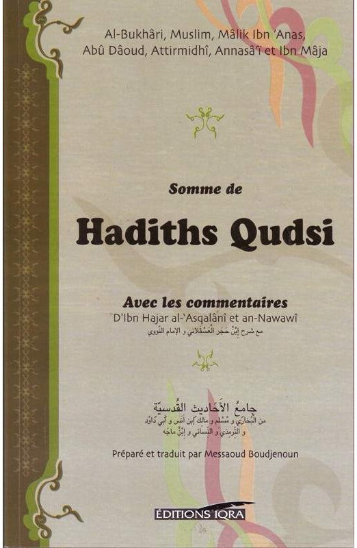Couverture du livre « Somme de Hadiths Qudsis avec les Commentaires (cartonnée) - Messaoud BOUDJENOUN », IQRA