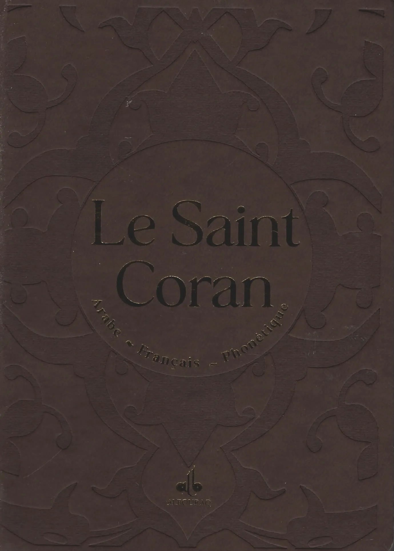 Le Saint Coran Marron (Arabe - Français - Phonétique) - Éditions Al Bouraq