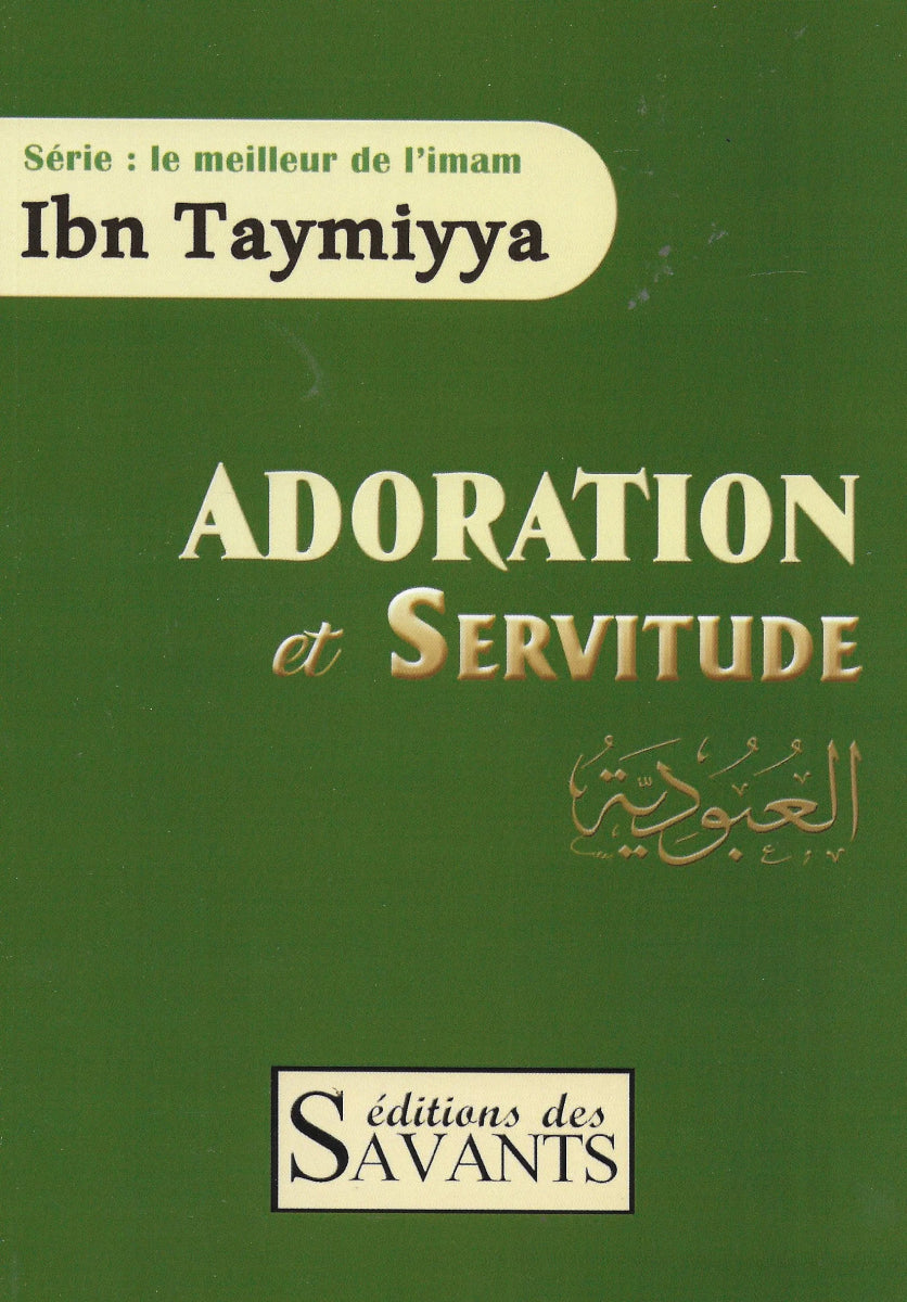 Adoration et servitude de Shaykh Al - Islam Ibn Taymiyya Al - imen