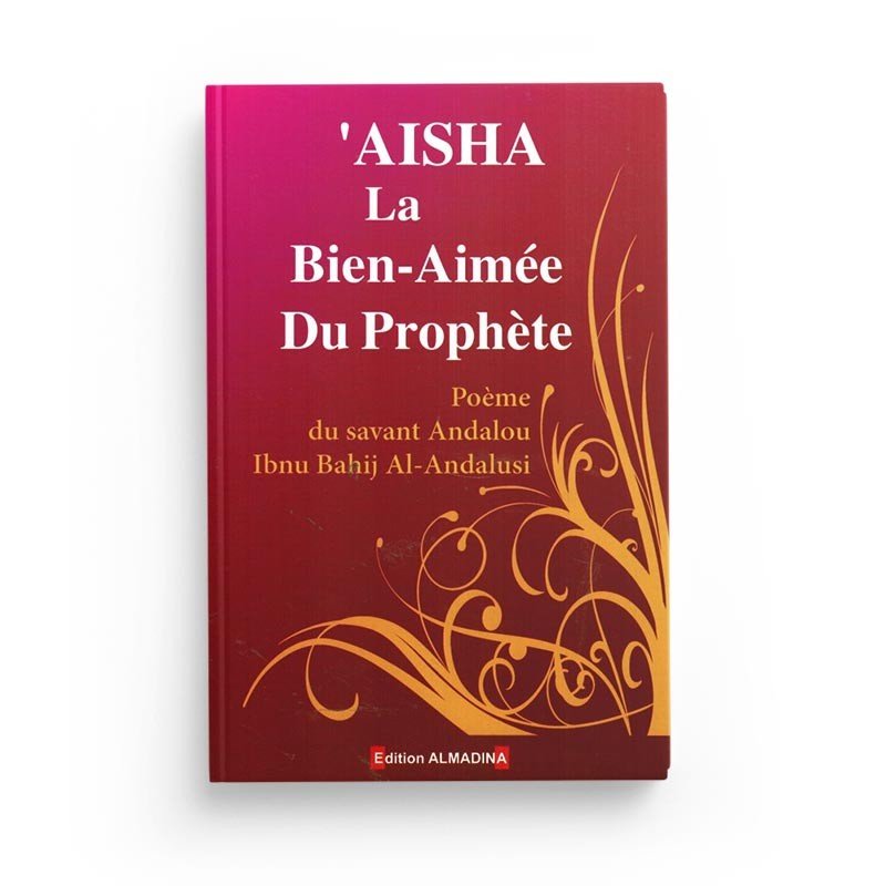 Aisha la Bien - Aimée du Prophète - Livres par édition par Al - Madina disponible chez Al - imen