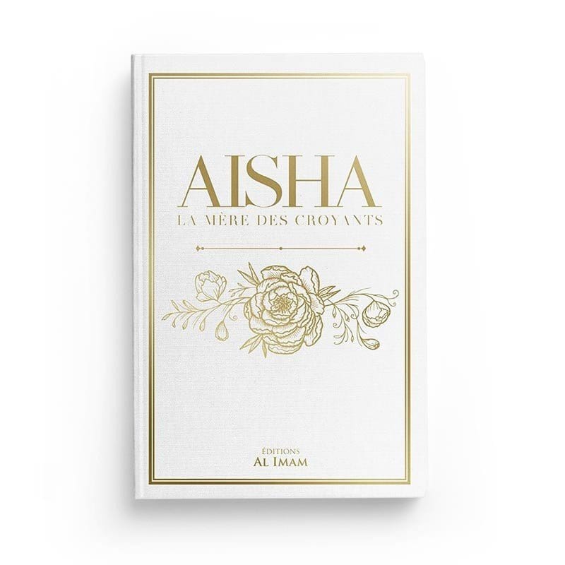 Aisha, la mère des croyants (oum al-mou'minîn) Al imam Livre Islam Femme 9782956947967 Librairie Musulmane Al-imen