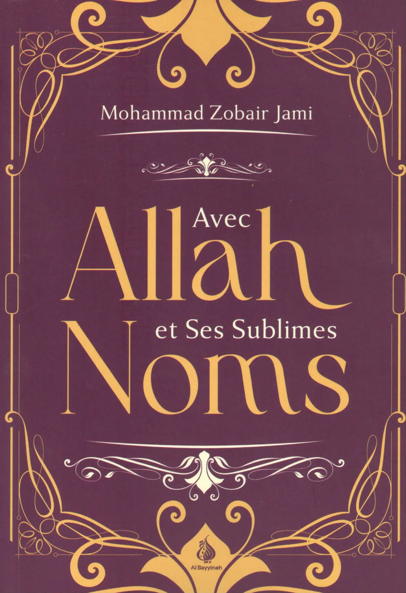 Allah et Ses Sublimes Noms par Mohammad Zobair Jami Al - imen