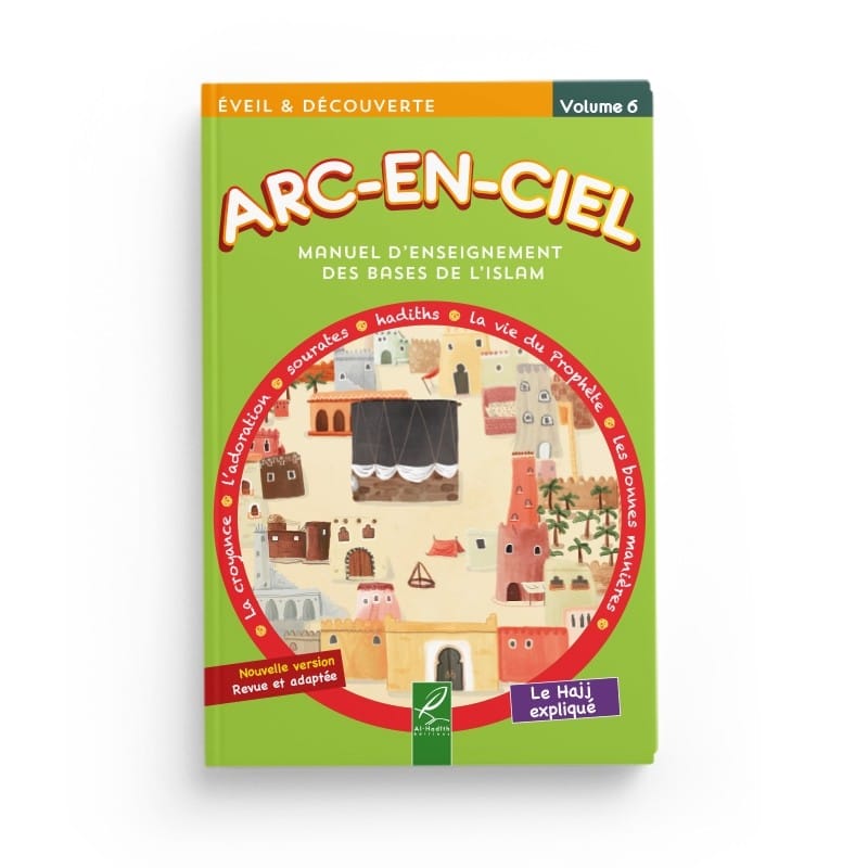 Arc-en-ciel 6 - Manuel d'enseignement des bases de l'Islam — Al-Hadîth Al-Hadîth Livres > Islam > Introduction ou Nouveau Converti Librairie Musulmane Al-imen