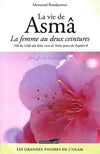 Asma, la Femme aux deux ceintures (Fille du Calife Abou Bakr, Soeur de Aicha épouse du Prophète que la paix et le salut soient sur lui) - Livres par édition par Iqra disponible chez Al - imen