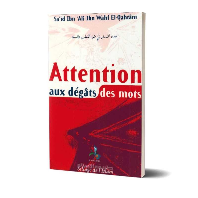 Attention aux dégâts des mots - El - Qahtani - universel Al - imen