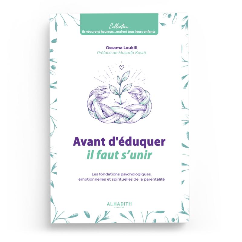 Avant d'éduquer il faut s'unir — Ossama Loukili - Al-Hadîth Al-Hadîth Livre > Islam Default Librairie Musulmane Al-imen