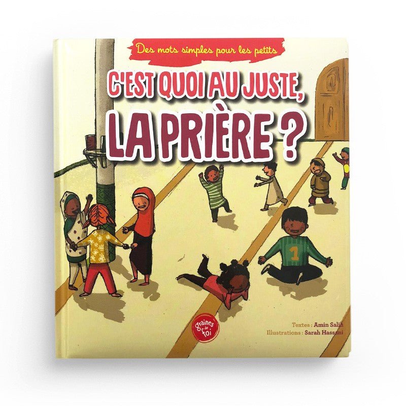 C'est quoi au juste, la prière ? - Graines de foi - Espace Enfants par Graines de Foi disponible chez Al - imen