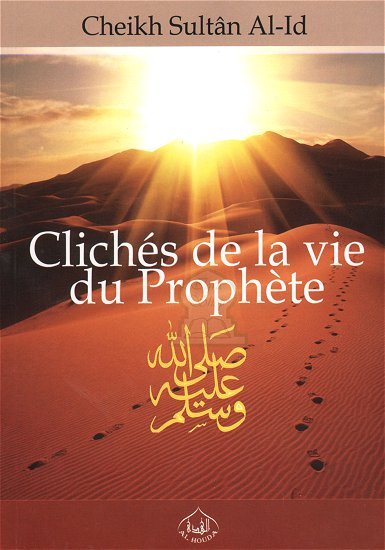 Clichés de la vie du Prophète (SAW) - Livres par édition par Sana disponible chez Al - imen