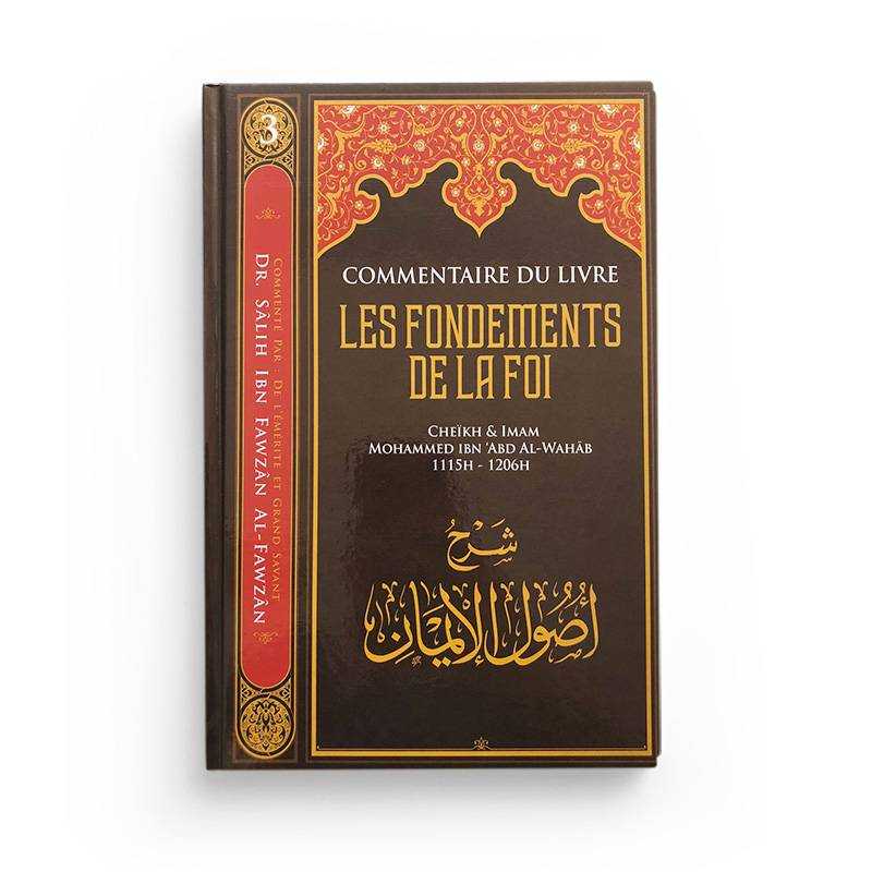 Commentaire Du Livre Les Fondements De La Foi - Cheikh Muhammad Ibn Abd Al - Wahhâb disponible chez Al - imen