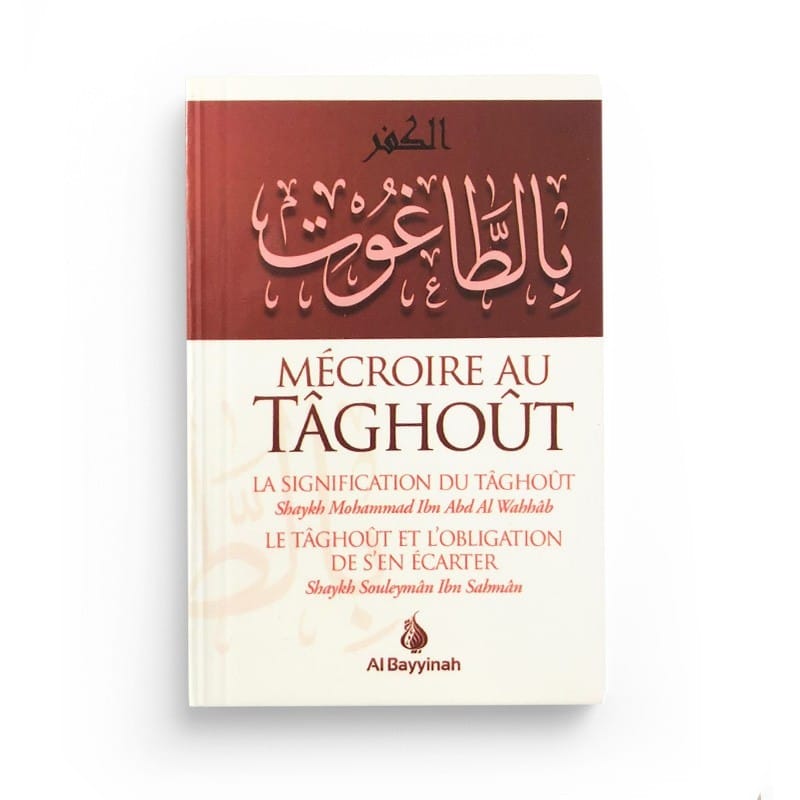 Mecroire au taghout - Hadithshop - Librairie Musulmane Al-imen
