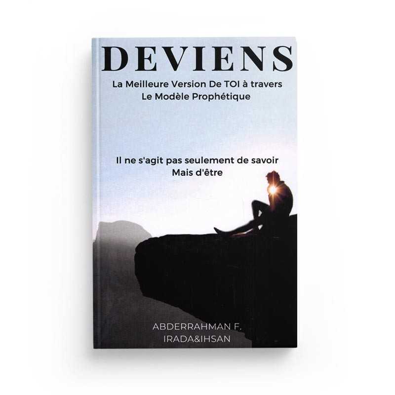 Deviens: La meilleure version de toi à travers le modèle prophétique d'Abderrahman F. - Livres par édition par Sana disponible chez Al - imen