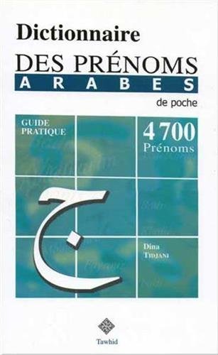 Dictionnaire des prénoms arabes (de Poche) - 4700 prénoms - Livres par édition par Tawhid disponible chez Al - imen