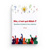 Dis, c’est qui Allah ? Questions d’enfants et leurs réponses (5/8 ans) disponible chez Al - imen