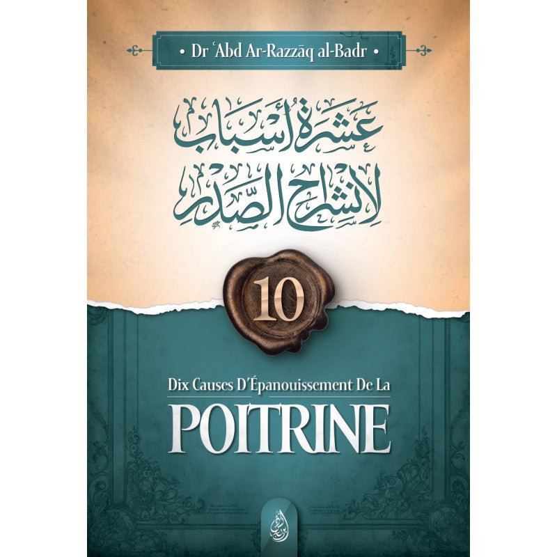 Dix causes d'épanouissement de la poitrine d'Abd Ar - Razzāq ibn 'Abd Al - Muhsin al - Badr Al - imen