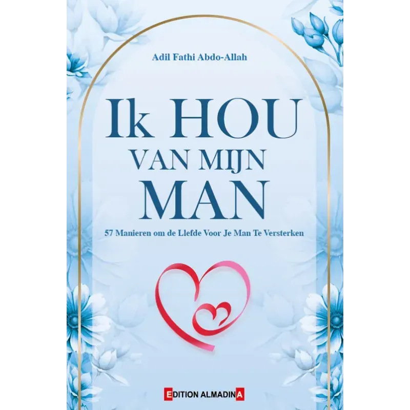 Ik hou van mijn man Nederlands Boeken > Islam 9789954718179 Librairie Musulmane Al-imen