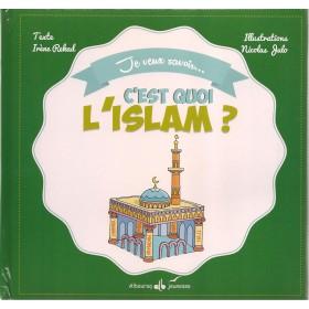 Je veux savoir... c'est quoi l'Islam ? disponible chez Al - imen