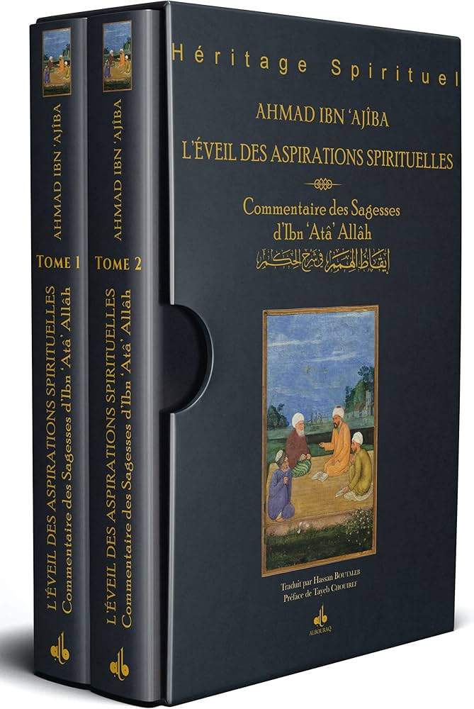 L'éveil des aspirations spirituelles - Commentaire des Sagesses d'Ibn 'Atâ' Allâh Al Bouraq Livres > Islam > Spiritualité 9791022504911 Librairie Musulmane Al-imen