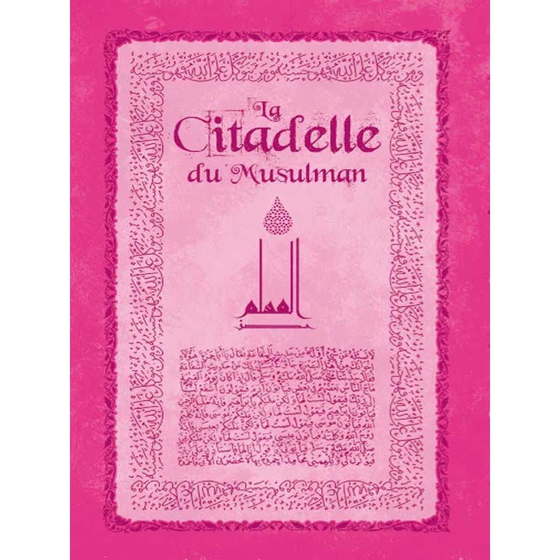 La Citadelle Du Musulman (Français - Arabe - Phonétique) , Grand Format (Rose) - حصن المسلم - Livres par édition par Sana disponible chez Al - imen