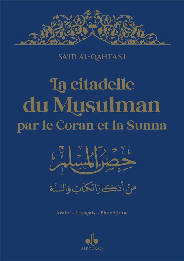 La citadelle du musulman par le Coran et la Sunna (13 x 19 cm)(Dorure) par Sa'Id Alqahtani Bleu Nuit Al - imen