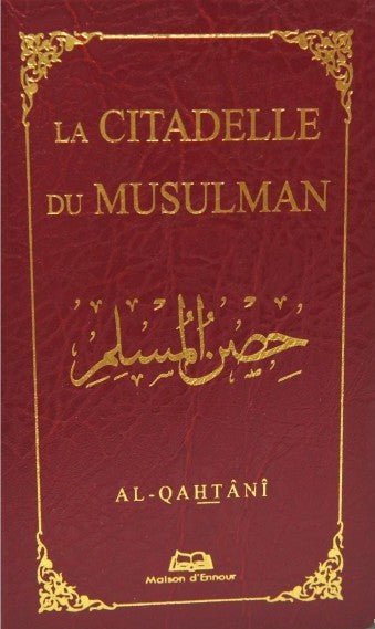 La citadelle du Musulman rouge - Sa'id Ibn Ali Ibn Wahf El - Qahtâni - Livres par édition par Maison d'Ennour disponible chez Al - imen