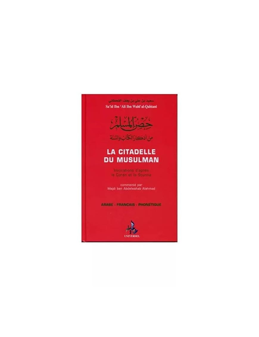 La Citadelle du Musulman - Sa'id Al-Qahtâni - Universel Universel Livres > Islam 4444354113689 Librairie Musulmane Al-imen