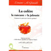 La colère, la rancune et la jalousie, de l'imam Al - Ghazâlî disponible chez Al - imen