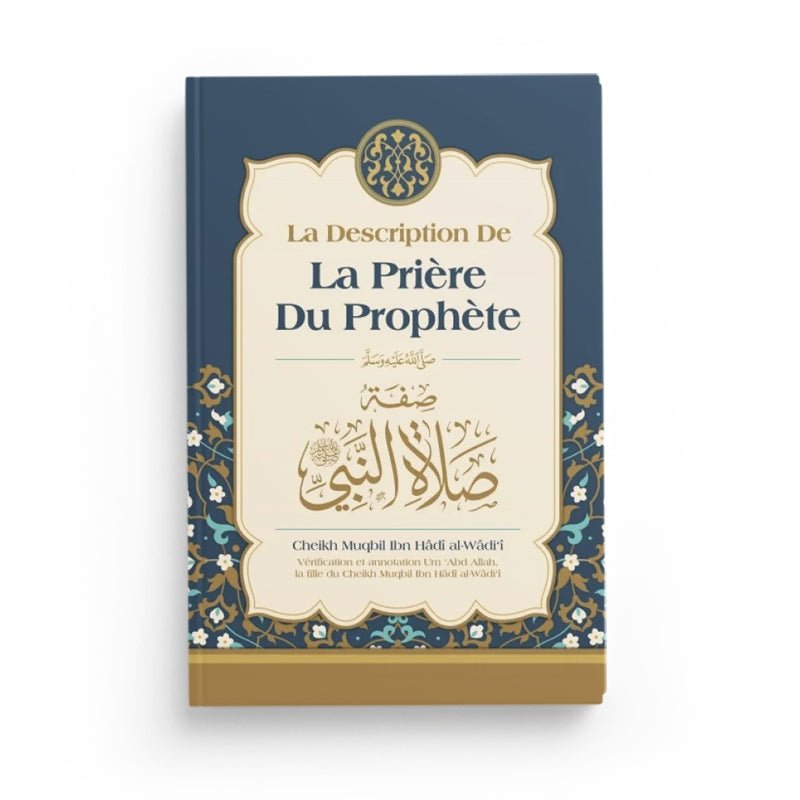 La description de la prière du Prophète - Cheikh al Muqbil disponible chez Al - imen