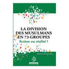 La division des musulmans en 73 groupes fiction ou realité? disponible chez Al - imen