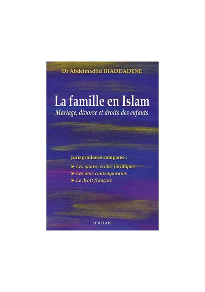 La famille en Islam - mariage, divorce et droits des enfants Al - imen