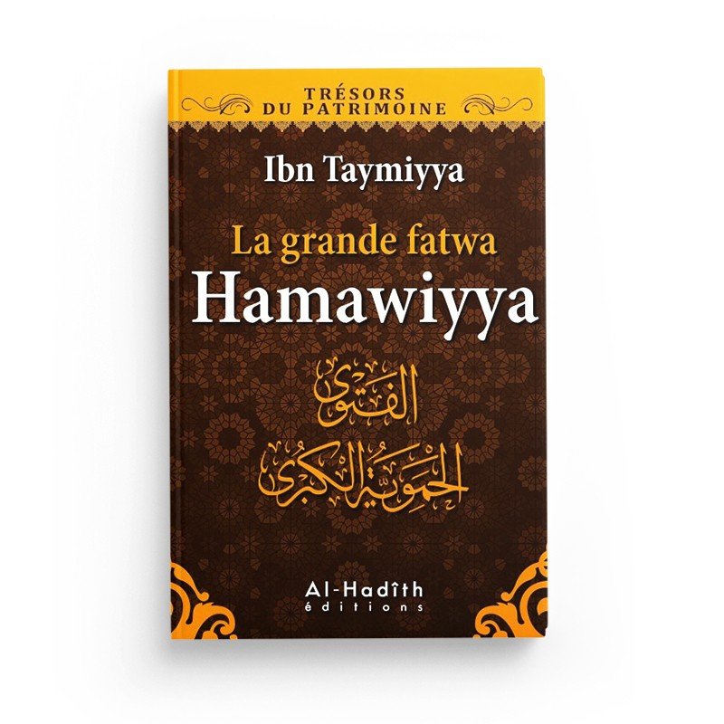 La grande fatwa Hamawiyya - Ibn Taymiyya (collection trésors du patrimoine) disponible chez Al - imen