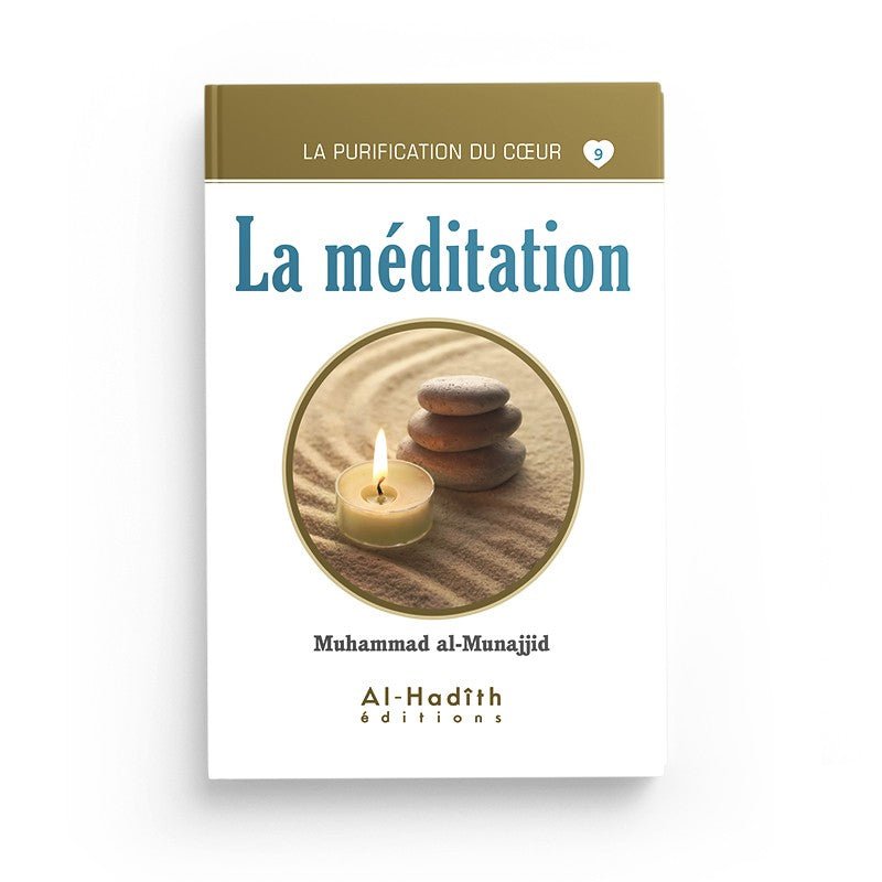 La méditation - Muhammad al - Munajjid (collection munajjid) Al - imen