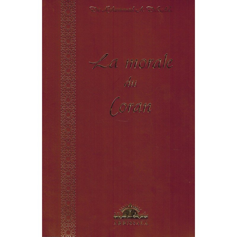 La morale du Coran - Dr Mohammad 'Abd Allah Draz Al - imen