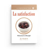 la satisfaction - Muhammad al - Munajjid (collection munajjid) - Livres par édition par Al - Hadîth disponible chez Al - imen