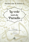 La voie vers le Paradis | Ibn Al - Qayyim Al - Jawziyyah disponible chez Al - imen