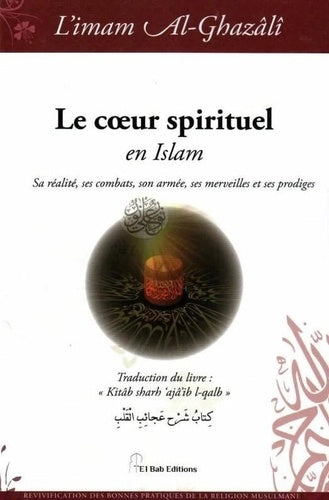 Couverture du livre « Le Coeur spirituel en Islam - Al-Ghazâlî - EL BAB EDITIONS », El Bab Éditions